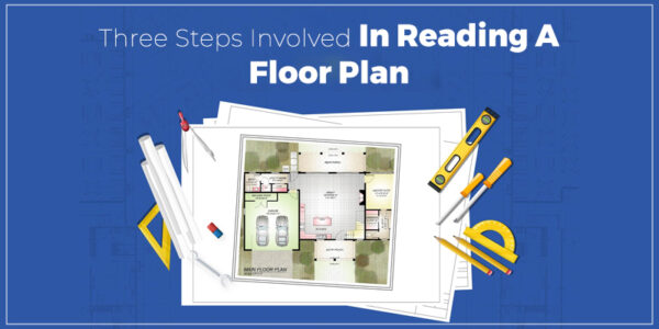 Three Steps Involved In Reading A Floor Plan