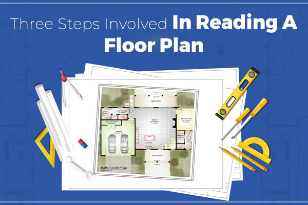 Three Steps Involved In Reading A Floor Plan