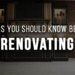 Things You Should Know Before Renovating