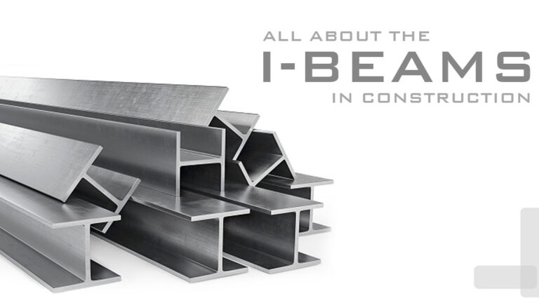 All About The I-Beams In Construction