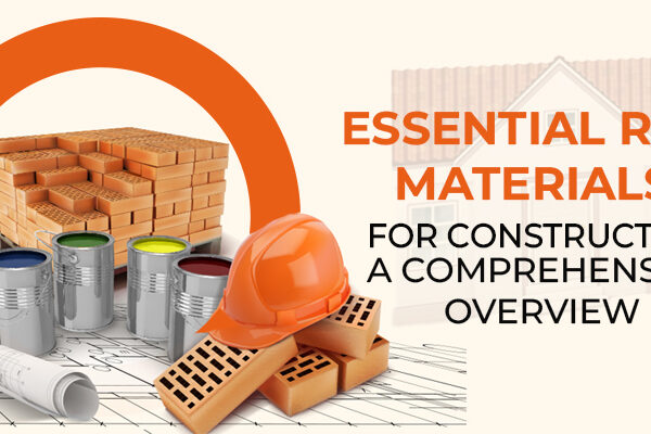 Essential Raw Materials for Construction