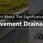 Learn About The Significance Of Pavement Drainage