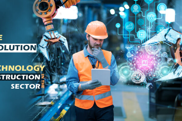 Learn About The Evolution Of Technology in the Construction Sector